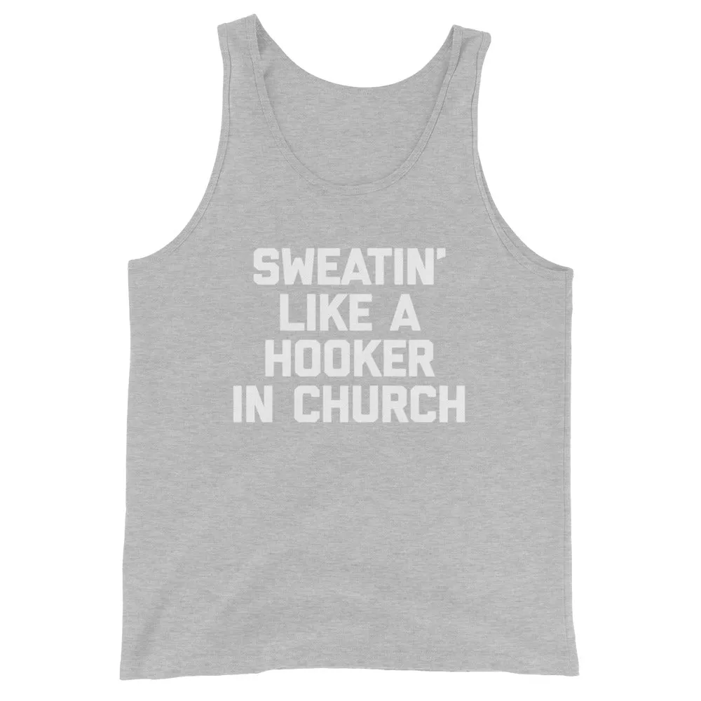 Sweatin' Like A Hooker In Church Tank Top (Unisex)